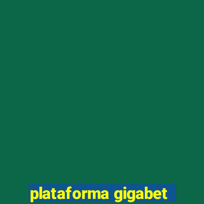 plataforma gigabet